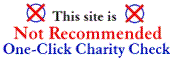 This site is Not Recommended by One-Click Charity Check